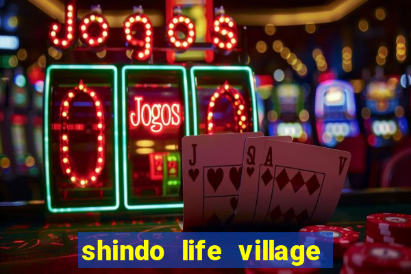 shindo life village blaze private server codes